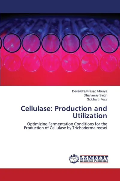 Обложка книги Cellulase. Production and Utilization, Maurya Devendra Prasad, Singh Dhananjay, Vats Siddharth