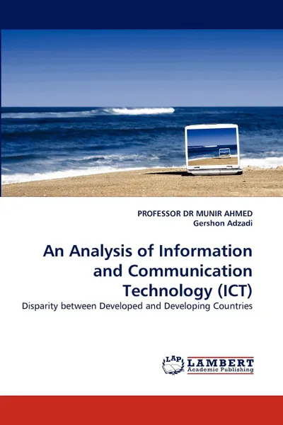 Обложка книги An Analysis of Information and Communication Technology (Ict), Munir Ahmed, Gershon Adzadi, Professor Dr Munir Ahmed