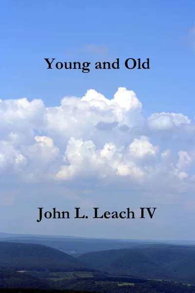 Обложка книги Young and Old, John L. Leach IV