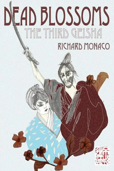 Обложка книги Dead Blossoms. The Third Geisha, Richard Monaco