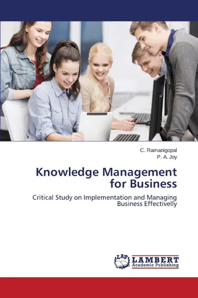 Обложка книги Knowledge Management for Business, Ramanigopal C., Joy P. A.