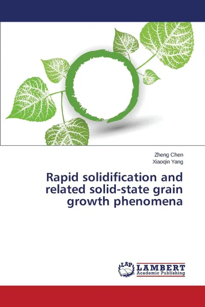 Обложка книги Rapid solidification and related solid-state grain growth phenomena, Chen Zheng, Yang Xiaoqin