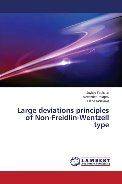 Обложка книги Large deviations principles of Non-Freidlin-Wentzell type, Foukzon Jaykov, Potapov Alexander, Men'kova Elena