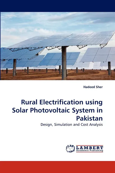 Обложка книги Rural Electrification using Solar Photovoltaic System in Pakistan, Hadeed Sher