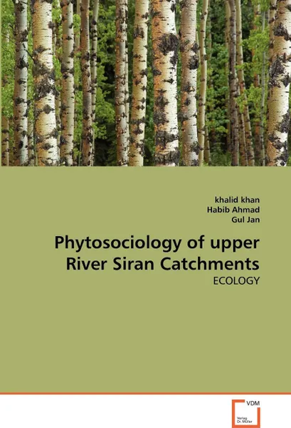 Обложка книги Phytosociology of upper River Siran Catchments, khalid khan, Habib Ahmad, Gul Jan