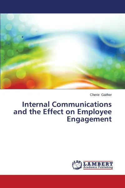 Обложка книги Internal Communications and the Effect on Employee Engagement, Gaither Cherie