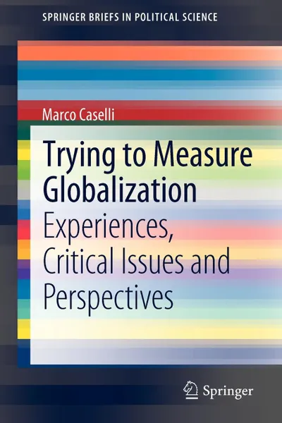 Обложка книги Trying to Measure Globalization. Experiences, critical issues and perspectives, Marco Caselli