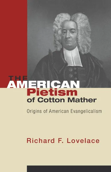 Обложка книги The American Pietism of Cotton Mather, Richard F. Lovelace