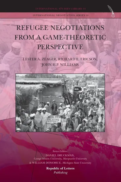 Обложка книги Refugee Negotiations from a Game-Theoretic Perspective, Lester A. Zeager, Richard E. Ericson, John H.P. Williams