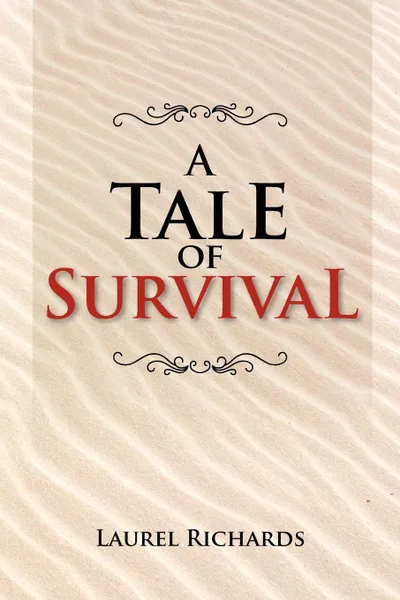 Обложка книги A Tale of Survival, Laurel Richards