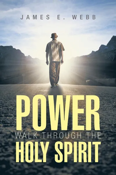 Обложка книги Power Walk Through the Holy Spirit, James E. Webb