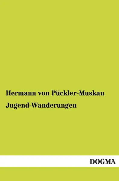 Обложка книги Jugend-Wanderungen, Hermann Von Puckler-Muskau