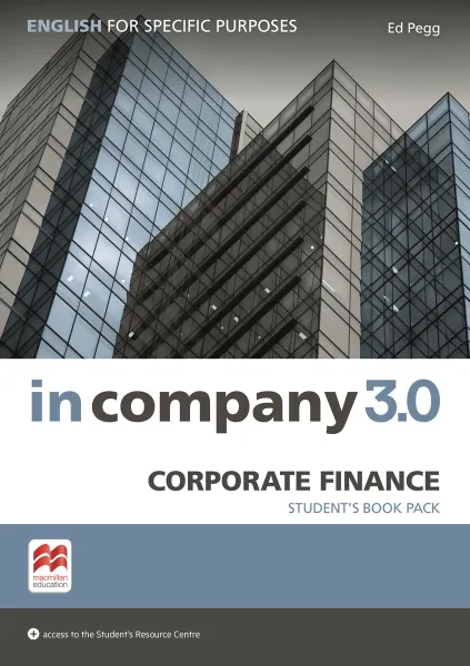 Обложка книги In Company 3.0: ESP Corporate Finance: Student's Book (+ Student's Resource Centre Access Pack), Ed Pegg