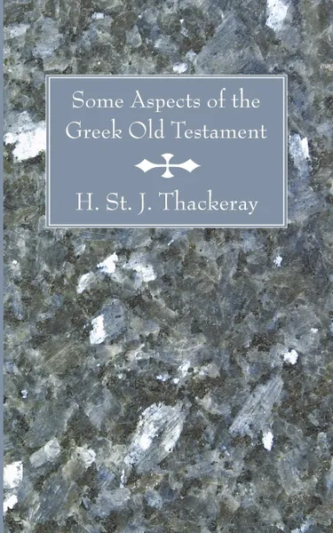 Обложка книги Some Aspects of the Greek Old Testament, H. St.  J. Thackeray