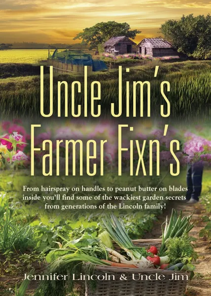 Обложка книги Uncle Jim's Farmer Fixn's, Jennifer Lincoln, Uncle Jim