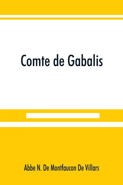 Обложка книги Comte de Gabalis, Abbe N. De Montfaucon De Villars