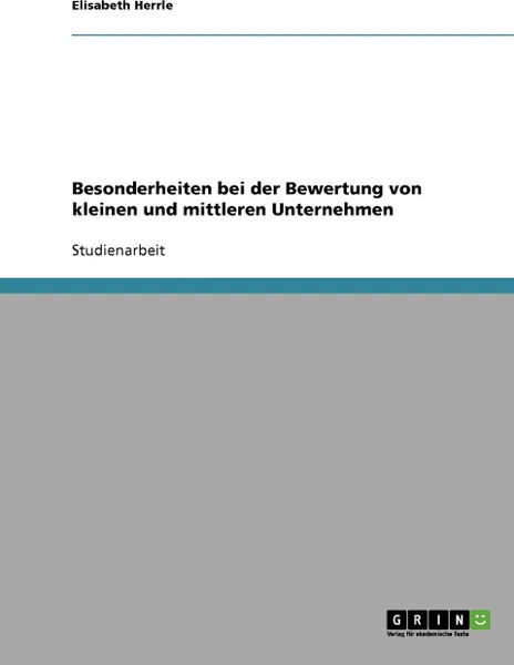 Обложка книги Besonderheiten bei der Bewertung von kleinen und mittleren Unternehmen, Elisabeth Herrle