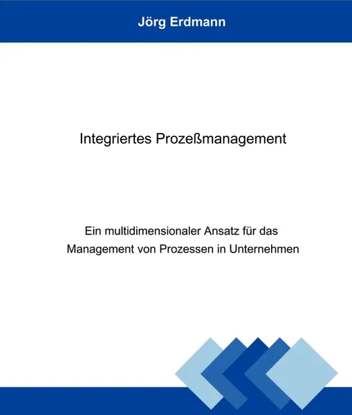 Обложка книги Integriertes Prozessmanagement, Jörg Erdmann