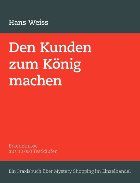 Обложка книги Den Kunden zum Konig machen, H. Weiss