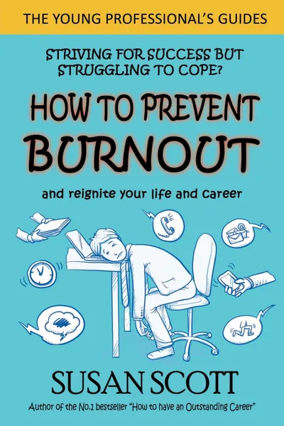 Обложка книги How to Prevent Burnout. and reignite your life and career, Susan Scott