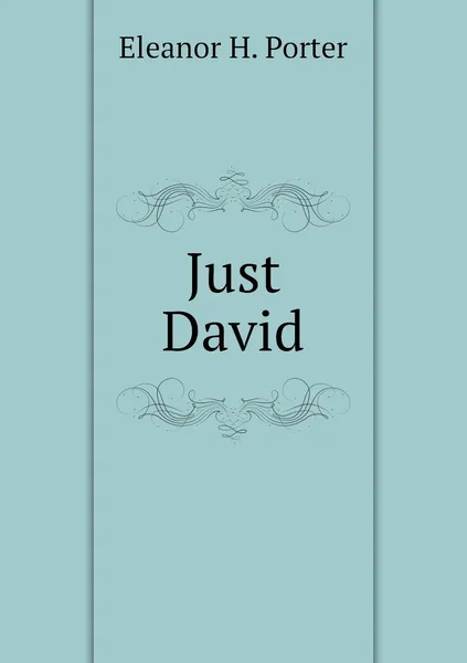 Обложка книги Just David, Eleanor H. Porter