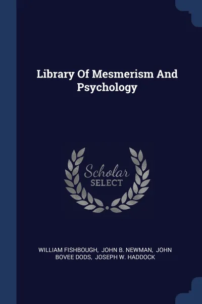 Обложка книги Library Of Mesmerism And Psychology, William Fishbough