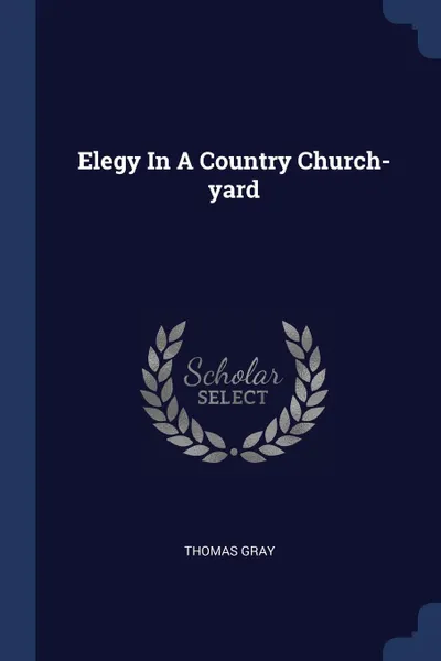 Обложка книги Elegy In A Country Church-yard, Thomas Gray