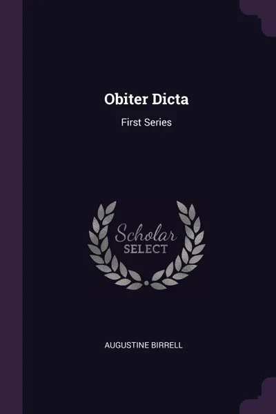 Обложка книги Obiter Dicta. First Series, Augustine Birrell