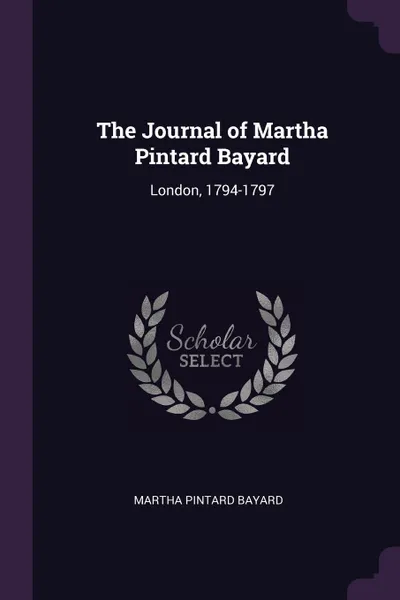 Обложка книги The Journal of Martha Pintard Bayard. London, 1794-1797, Martha Pintard Bayard