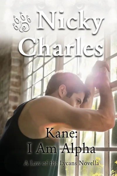 Обложка книги Kane. I am Alpha: A Law of the Lycans Novella, Nicky Charles