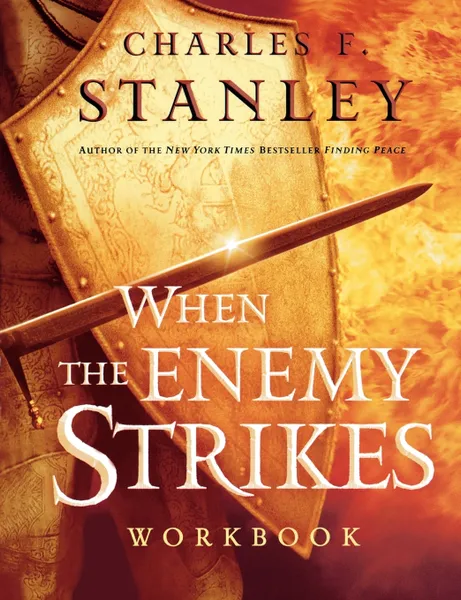 Обложка книги When the Enemy Strikes Workbook. The Keys to Winning Your Spiritual Battles, Charles F. Stanley