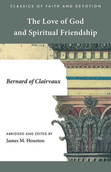 Обложка книги The Love of God and Spiritual Friendship, Bernard of Clairvaux