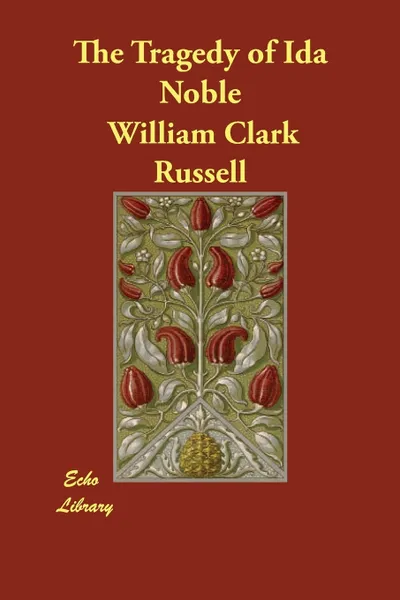 Обложка книги The Tragedy of Ida Noble, William Clark Russell