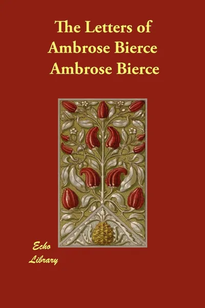 Обложка книги The Letters of Ambrose Bierce, Ambrose Bierce