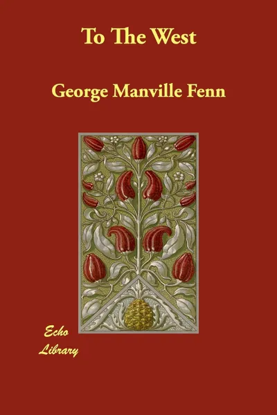 Обложка книги To The West, George Manville Fenn