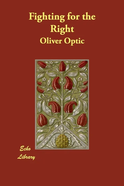 Обложка книги Fighting for the Right, Oliver Optic