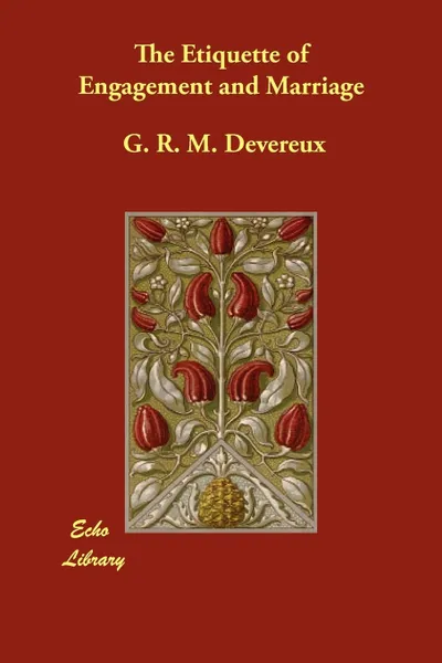 Обложка книги The Etiquette of Engagement and Marriage, G. R. M. Devereux