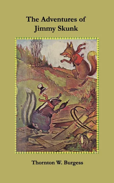 Обложка книги The Adventures of Jimmy Skunk, Thornton W. Burgess