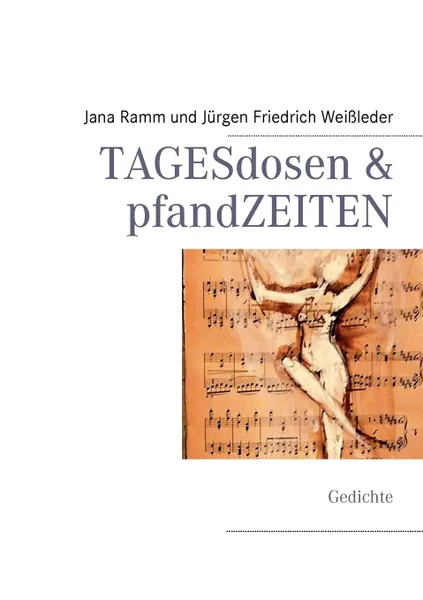 Обложка книги TAGESdosen & pfandZEITEN, Jana Ramm, Jürgen Friedrich Weißleder