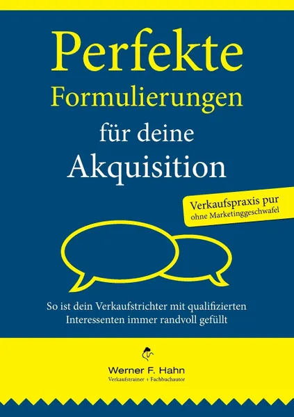 Обложка книги Perfekte Formulierungen fur deine Akquisition, Werner F. Hahn