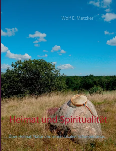 Обложка книги Heimat und Spiritualitat, Wolf E. Matzker