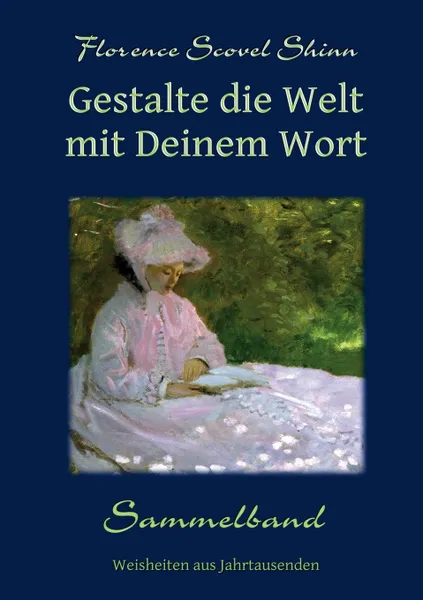 Обложка книги Gestalte die Welt mit Deinem Wort, Florence Scovel Shinn