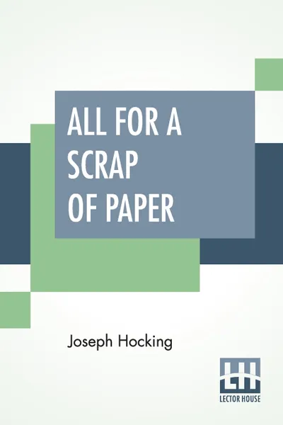 Обложка книги All For A Scrap Of Paper. A Romance Of The Present War, Joseph Hocking