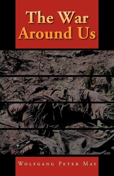 Обложка книги The War Around Us, Wolfgang Peter May