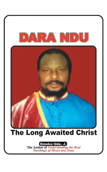 Обложка книги Dara Ndu. the Long-Awaited Christ, Emeka Ude J.