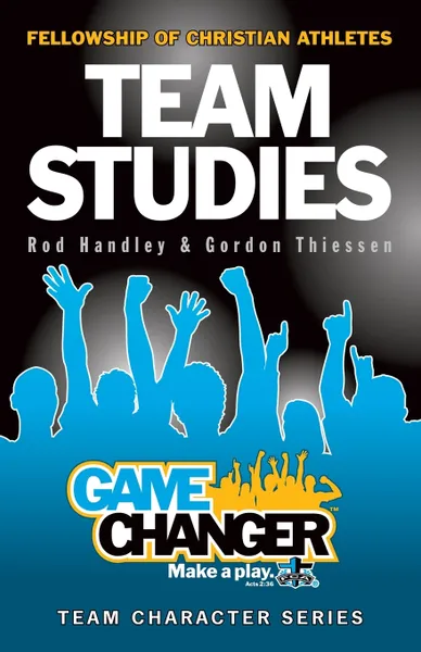 Обложка книги Team Studies. Gamechanger: Team Studies on Character, Handley Rod, Thiessen Gordon