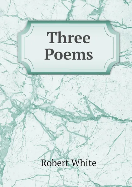 Обложка книги Three Poems, Robert White