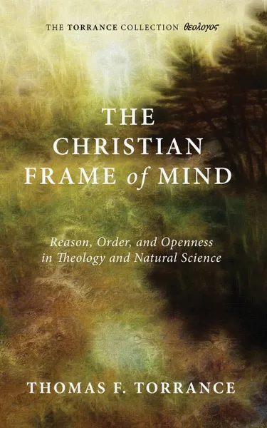 Обложка книги The Christian Frame of Mind, Thomas F. Torrance, W. Jim Neidhardt