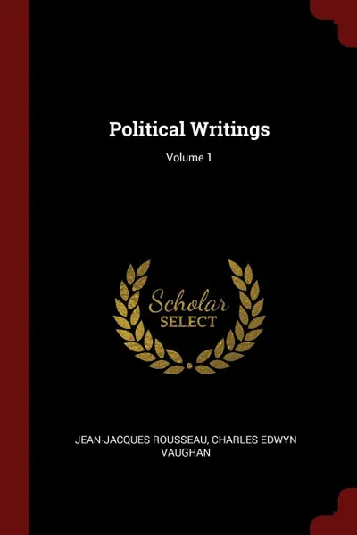 Обложка книги Political Writings; Volume 1, Jean-Jacques Rousseau, Charles Edwyn Vaughan