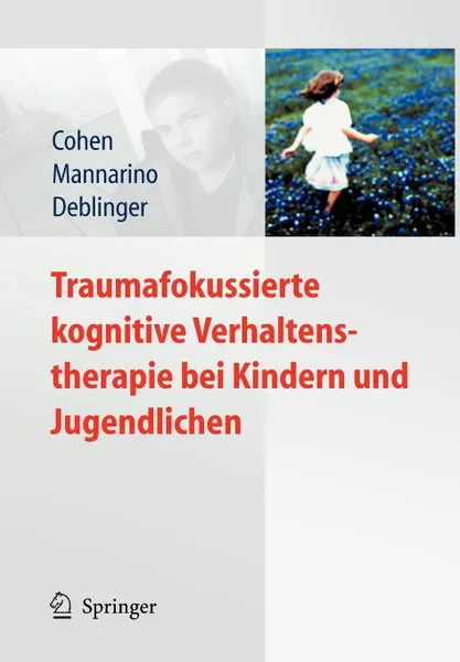 Обложка книги Traumafokussierte kognitive Verhaltenstherapie bei Kindern und Jugendlichen, Lutz Goldbeck, Judith A. Cohen, Anthony P. Mannarino